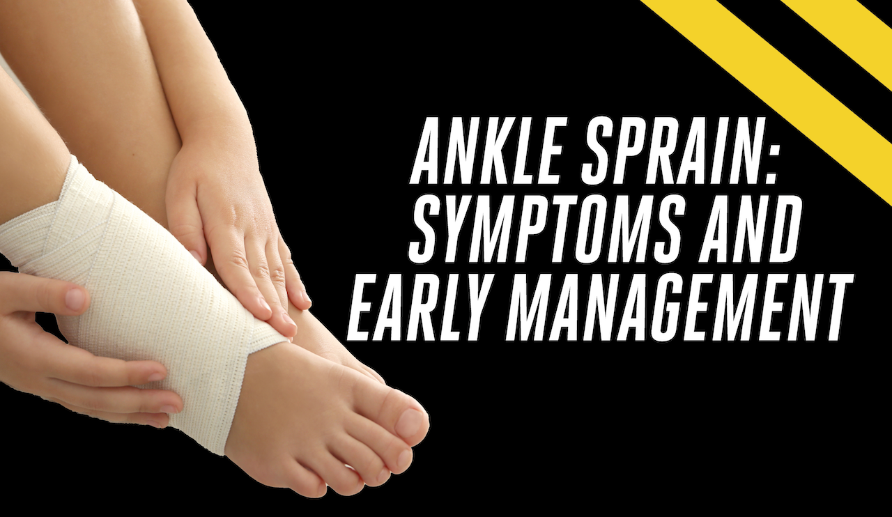 Ankle Sprain: Symptoms and Early Management