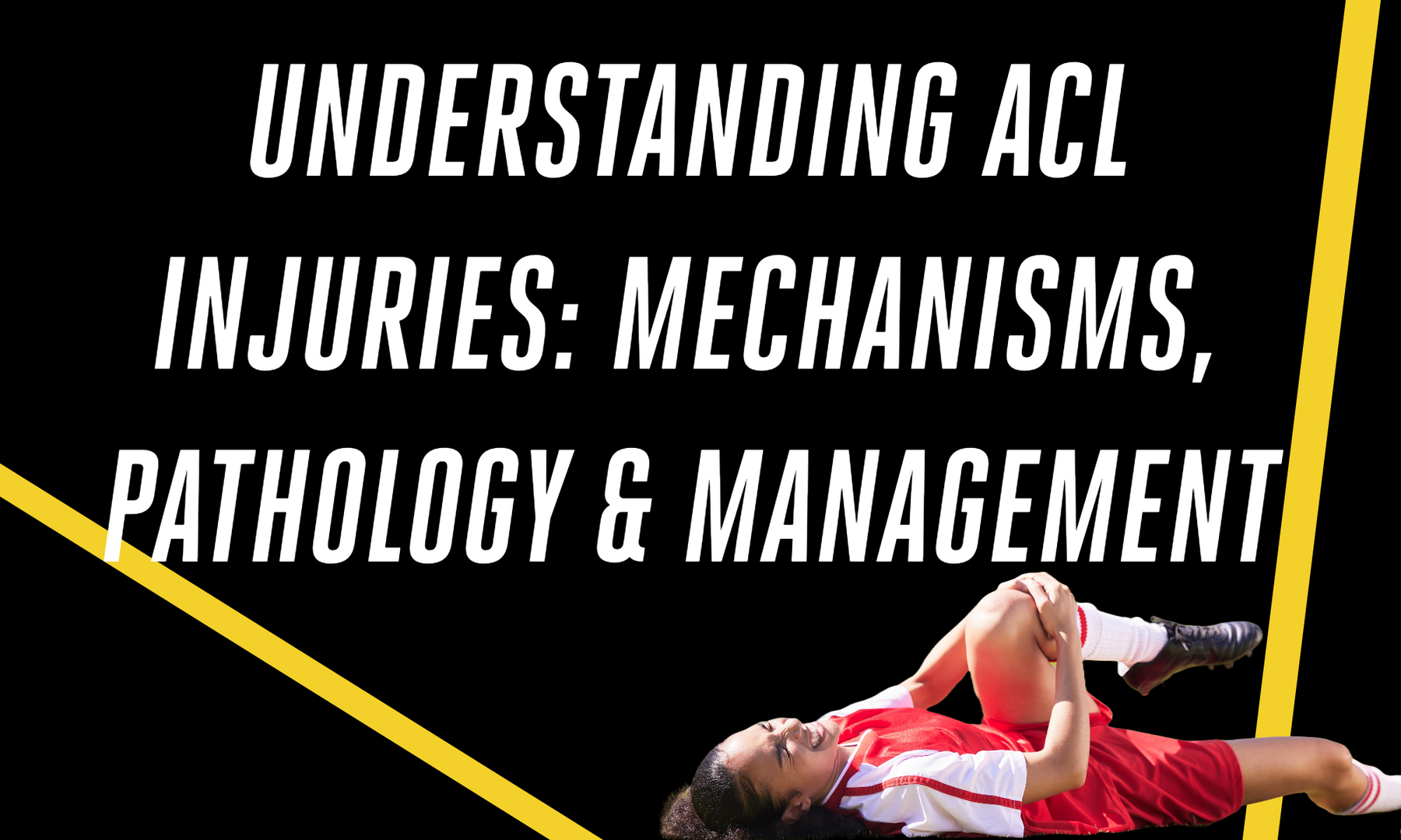 Understanding ACL Injuries: Mechanisms, Pathology, and Management Strategies