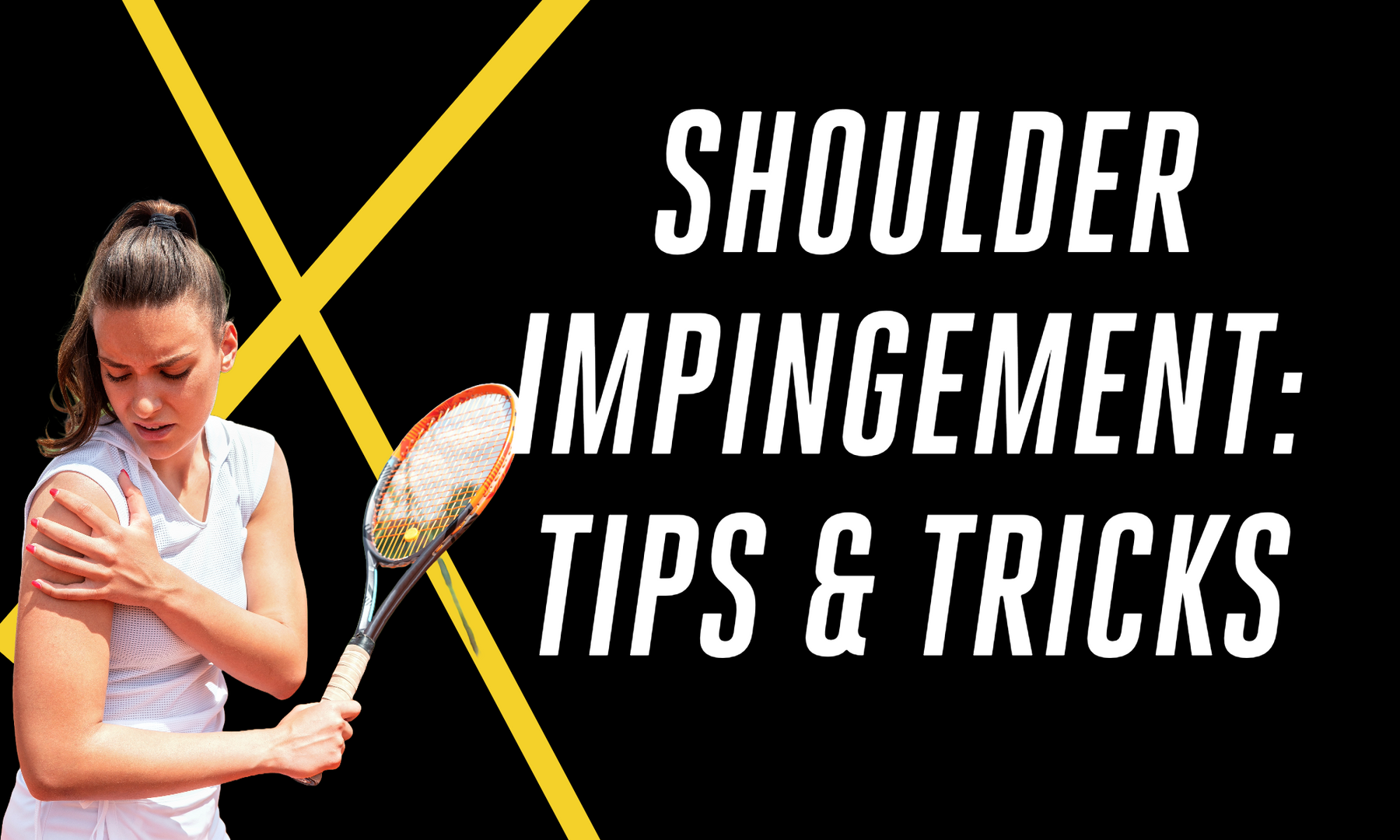 Shoulder Impingement: Tips & Tricks