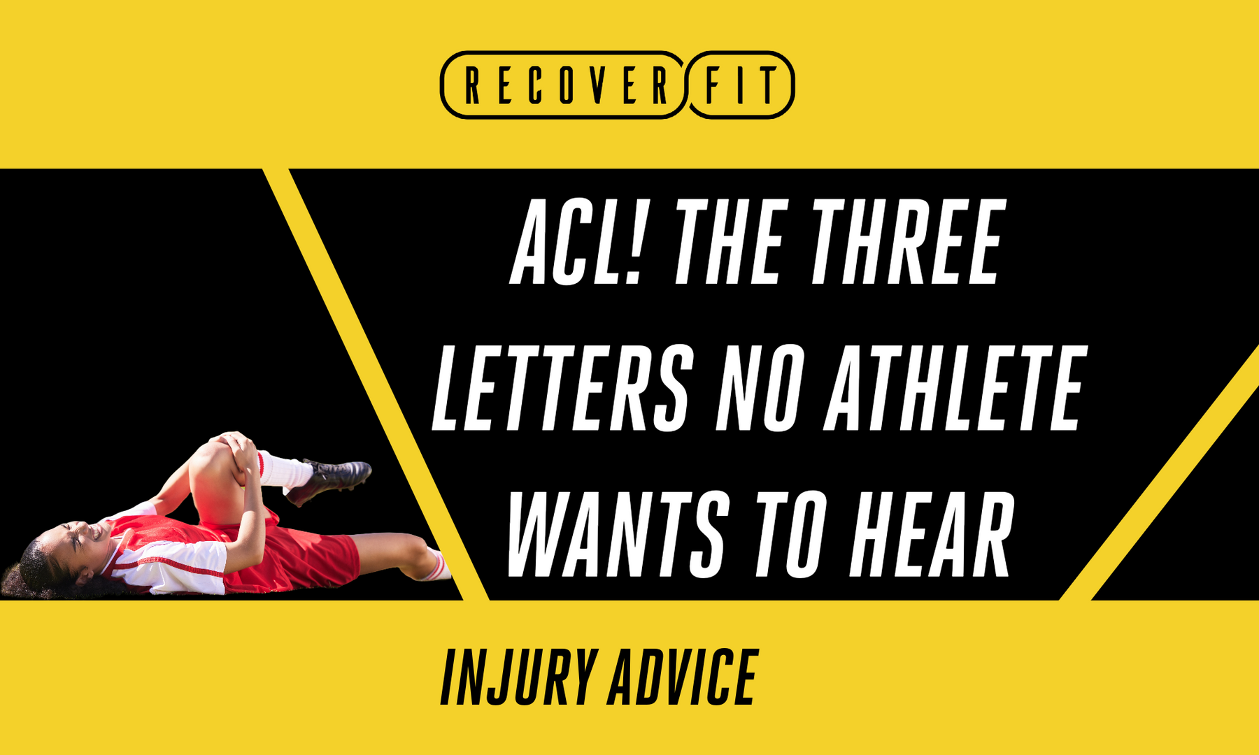 ACL! The Three Letters No Athlete Wants to Hear