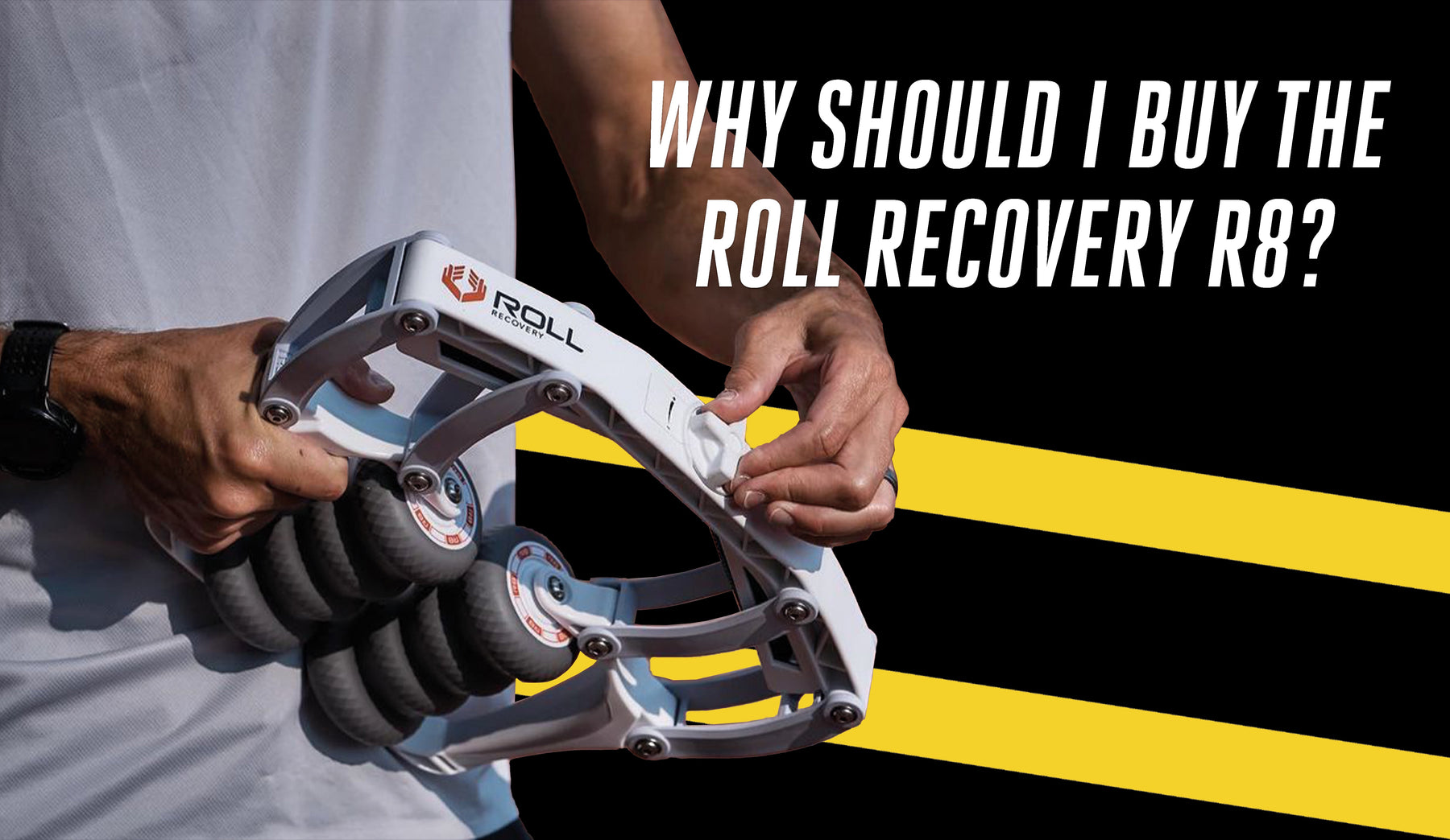 Why should I buy a Roll Recovery R8?